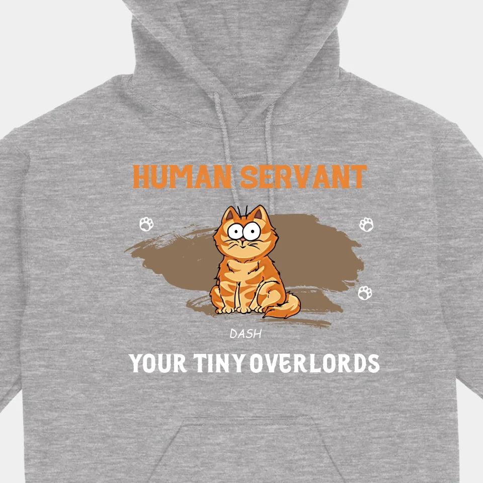 Human Servant Your Tiny Overlords - Cat Personalized Custom Unisex T-shirt, Hoodie, Sweatshirt - Father's Day, Birthday Gift For Pet Owners, Cat Lovers