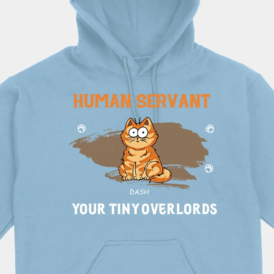 Human Servant Your Tiny Overlords - Cat Personalized Custom Unisex T-shirt, Hoodie, Sweatshirt - Father's Day, Birthday Gift For Pet Owners, Cat Lovers