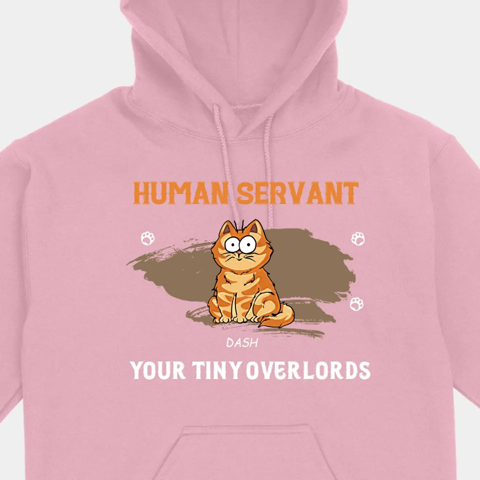 Human Servant Your Tiny Overlords - Cat Personalized Custom Unisex T-shirt, Hoodie, Sweatshirt - Father's Day, Birthday Gift For Pet Owners, Cat Lovers