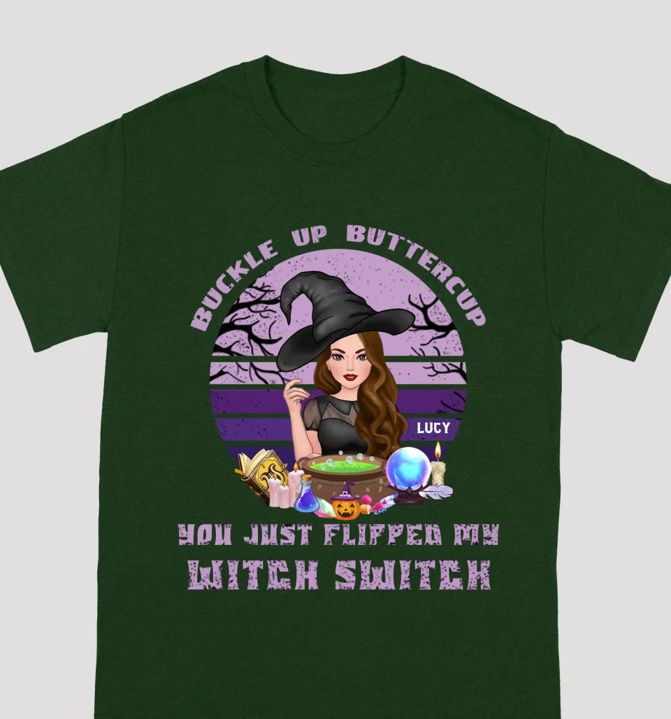 Buckle Up Buttercup You Just Flipped My Witch Switch - Personalized Custom Unisex T-Shirt, Sweatshirt, Hoodie - Halloween Gifts For Sisters, Besties, Friends