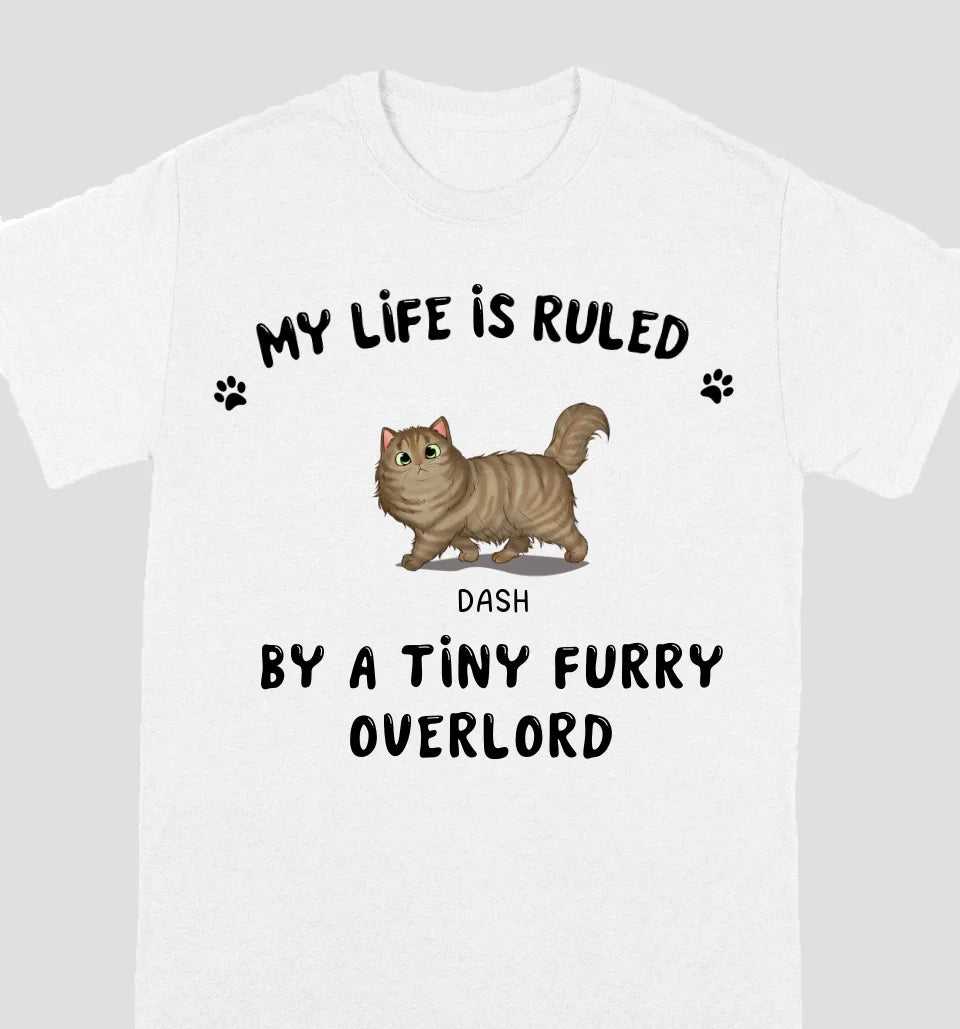 My Life Is Ruled By A Tiny Furry Overload- Personalized Unisex T-shirts, Sweatshirts, Hoodies - Gifts For Cat lovers, Pet lovers, Cat Mom, Cat Dad