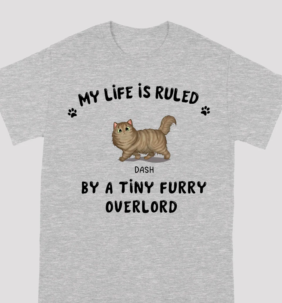 My Life Is Ruled By A Tiny Furry Overload- Personalized Unisex T-shirts, Sweatshirts, Hoodies - Gifts For Cat lovers, Pet lovers, Cat Mom, Cat Dad