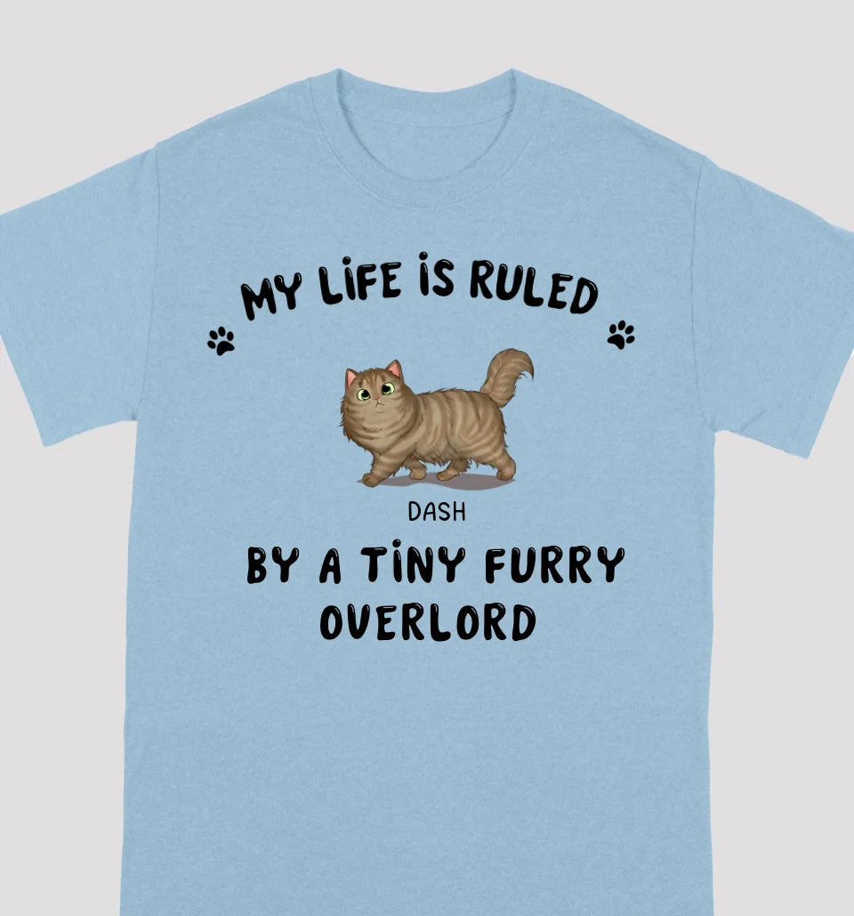 My Life Is Ruled By A Tiny Furry Overload- Personalized Unisex T-shirts, Sweatshirts, Hoodies - Gifts For Cat lovers, Pet lovers, Cat Mom, Cat Dad