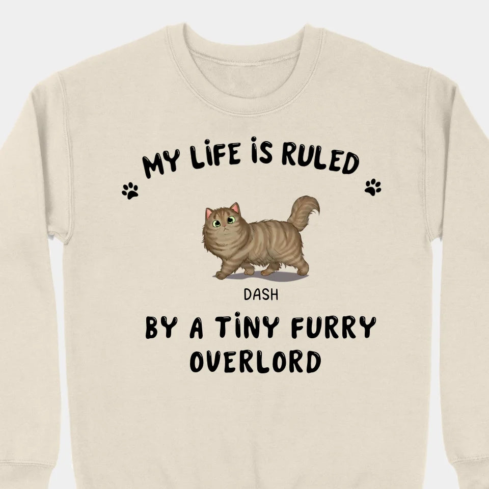 My Life Is Ruled By A Tiny Furry Overload- Personalized Unisex T-shirts, Sweatshirts, Hoodies - Gifts For Cat lovers, Pet lovers, Cat Mom, Cat Dad