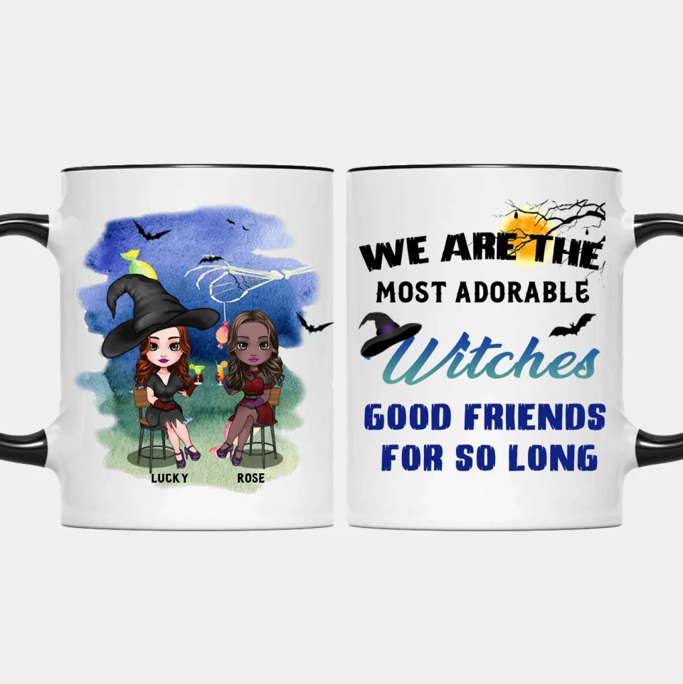 We Are The Most Adorable Witches Good Friends For So Long - Personalized Accent Mugs - Halloween Gifts For Besties, Sisters, Best Friends