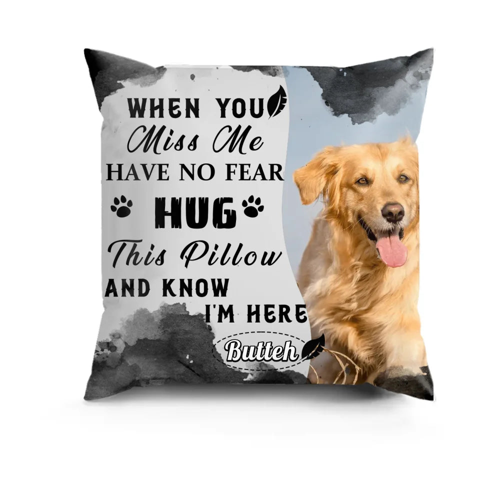 Customize This Pillow With A Photo And Then You Know I'm Here - Personalized Custom Pillow, Upload Photo - Sympathy Gift, Memorial Gift For Pet Owner, Pet Lover