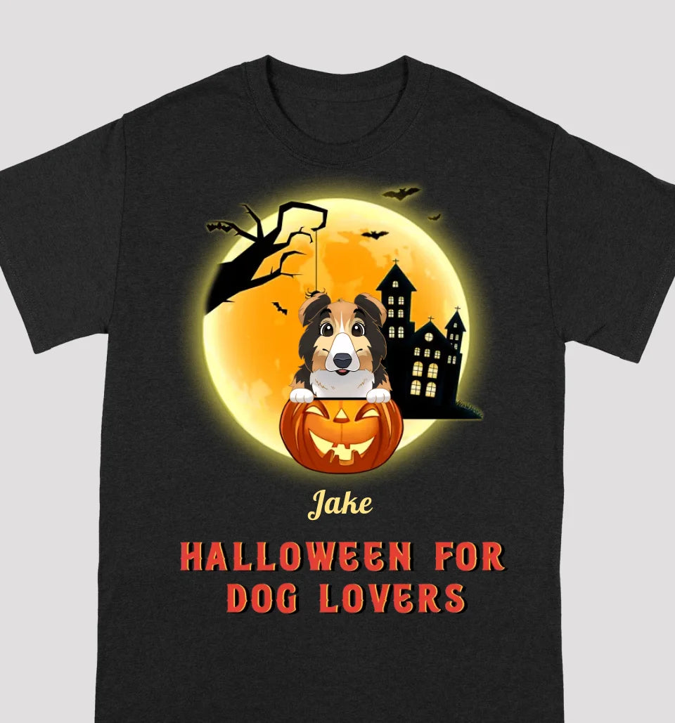 Halloween  For  Dog  Lovers - Personalized Unisex T-Shirt, Sweatshirts, Hoodies - Halloween Gifts For Dog Lovers, Pet Lovers