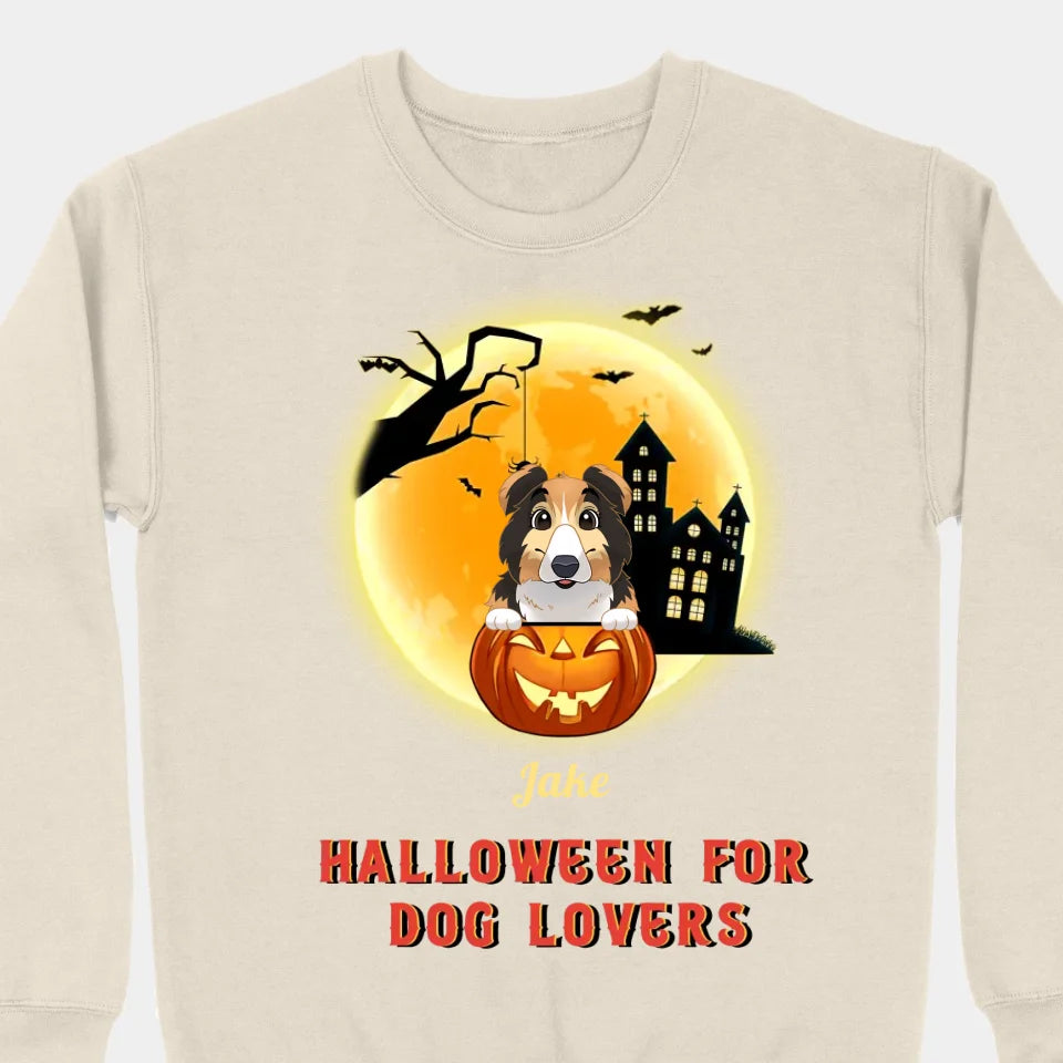 Halloween  For  Dog  Lovers - Personalized Unisex T-Shirt, Sweatshirts, Hoodies - Halloween Gifts For Dog Lovers, Pet Lovers