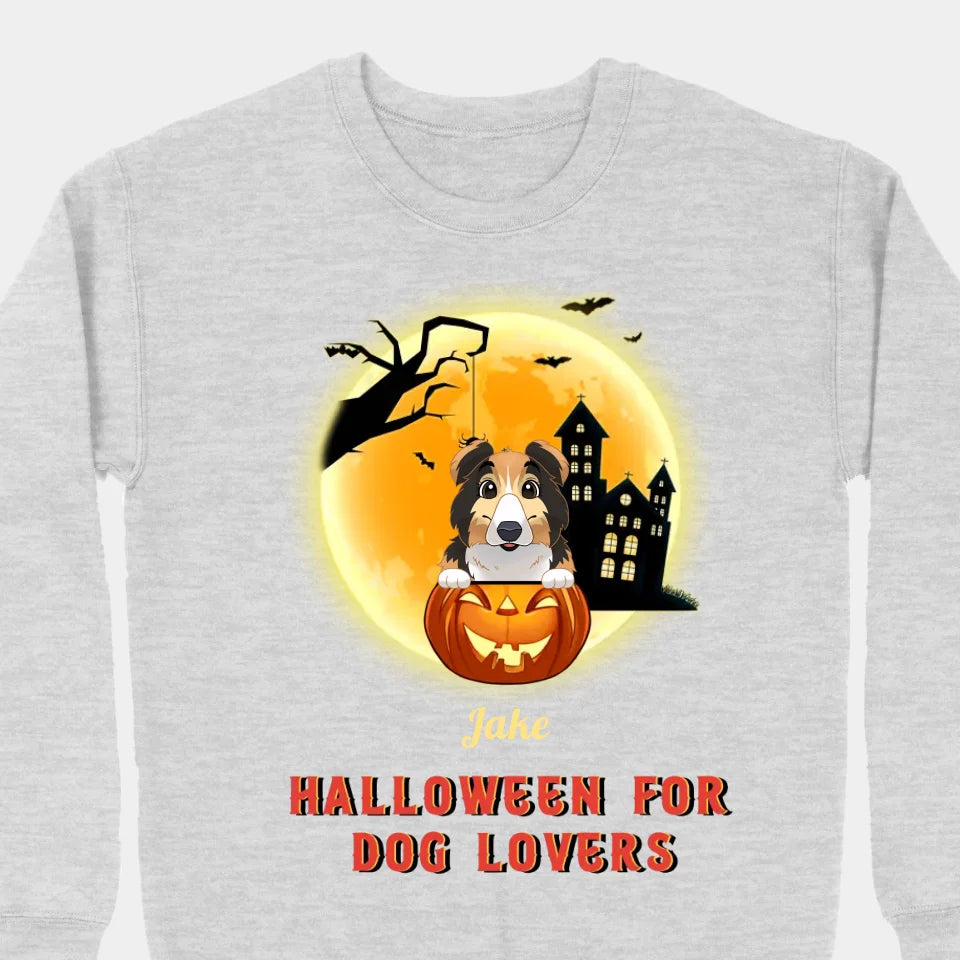 Halloween  For  Dog  Lovers - Personalized Unisex T-Shirt, Sweatshirts, Hoodies - Halloween Gifts For Dog Lovers, Pet Lovers