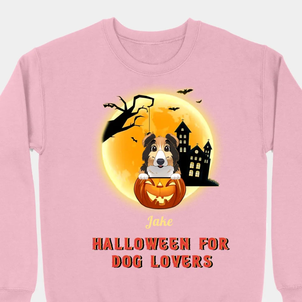 Halloween  For  Dog  Lovers - Personalized Unisex T-Shirt, Sweatshirts, Hoodies - Halloween Gifts For Dog Lovers, Pet Lovers