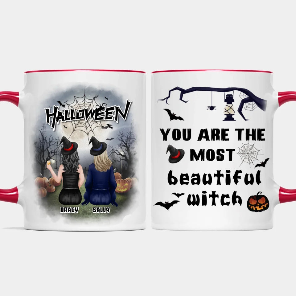 You Are The Most Beautiful Witch - Personalized Halloween Mug - Halloween Gift For Witches, Sisters, Besties, Friends