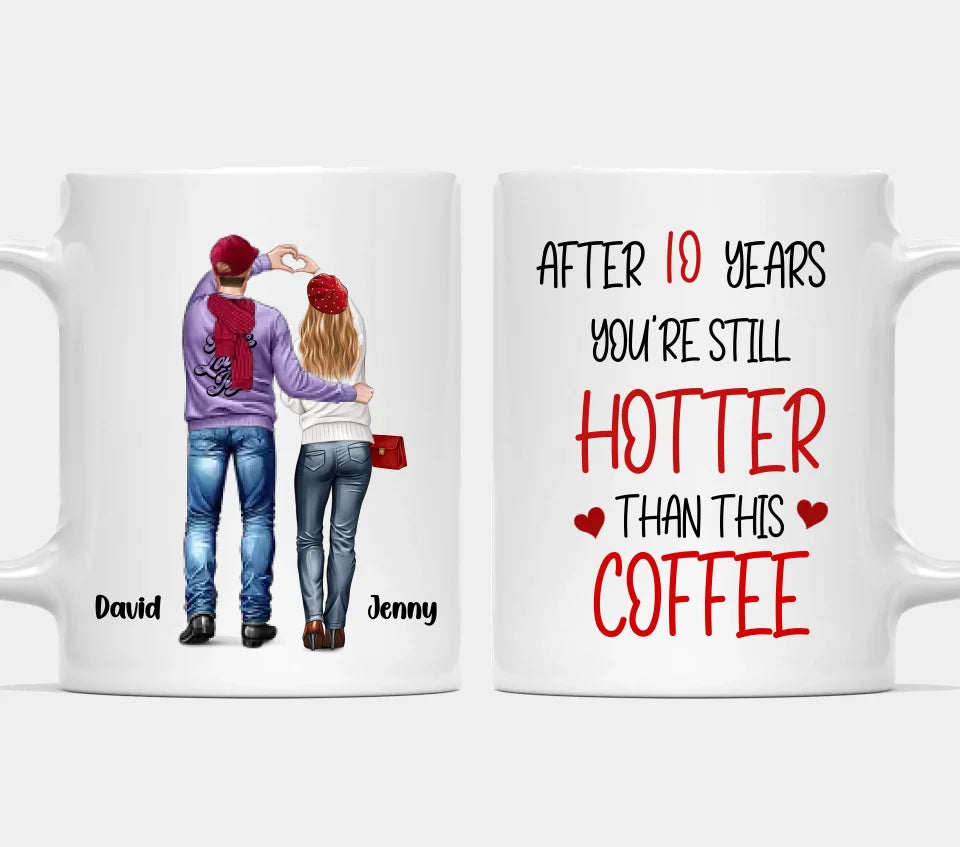 After Many Years You're Still Hotter Than This Coffee - Couple Personalized Custom Mug - Gift For Couples, Husband Wife, Anniversary