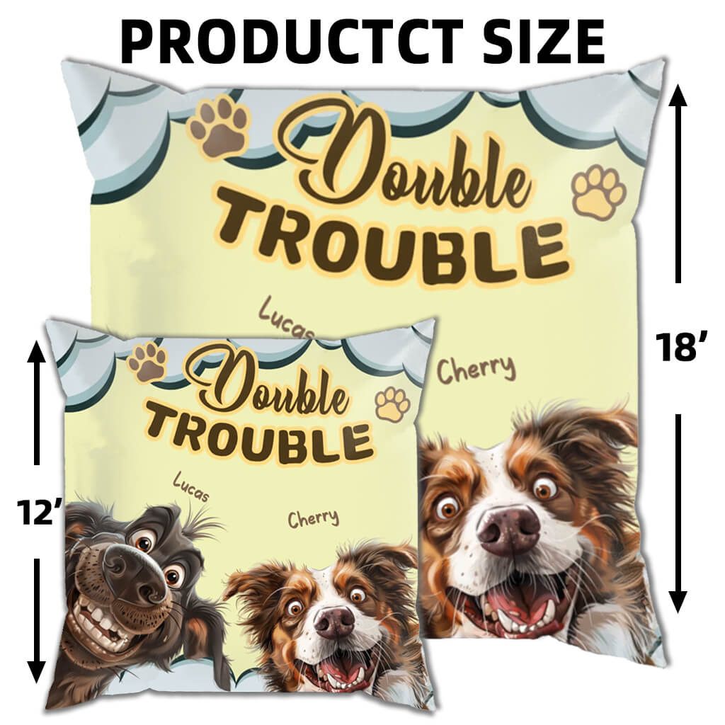 Trouble With My Dogs - Funny Personalized Dog Pillow - Home Decor, Birthday, Housewarming Gift For Pet Lovers, Dog Lovers