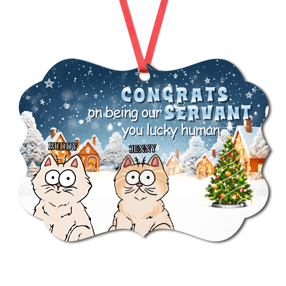 Congratulations On Becoming Our Servant - Cat Personalized MDF, Aluminum Christmas Decorations - Christmas Gifts for Pet Lovers, Cat Lovers