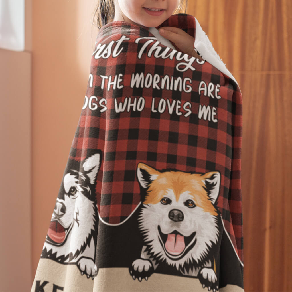 First  Things I See In The Morning Is A Dog Who Loves Me - Personalized Fleece Blanket, Sherpa Blanket - Best Christmas Gifts for Dog Lovers, Pet Owners