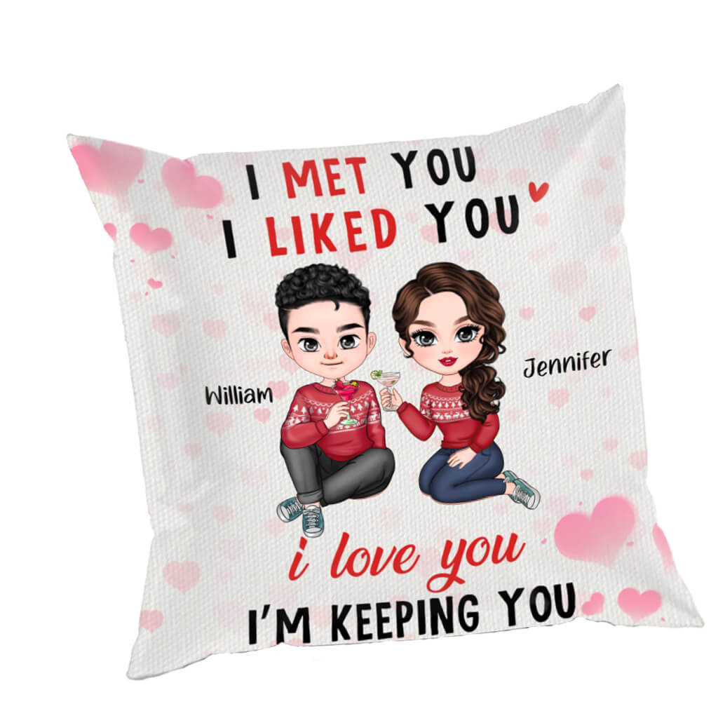 Met You, Liked You, Love You, Keeping You - Couple Personalized Custom Pillow - Best Gift For Husband Wife, Anniversary, Valentine, Christmas