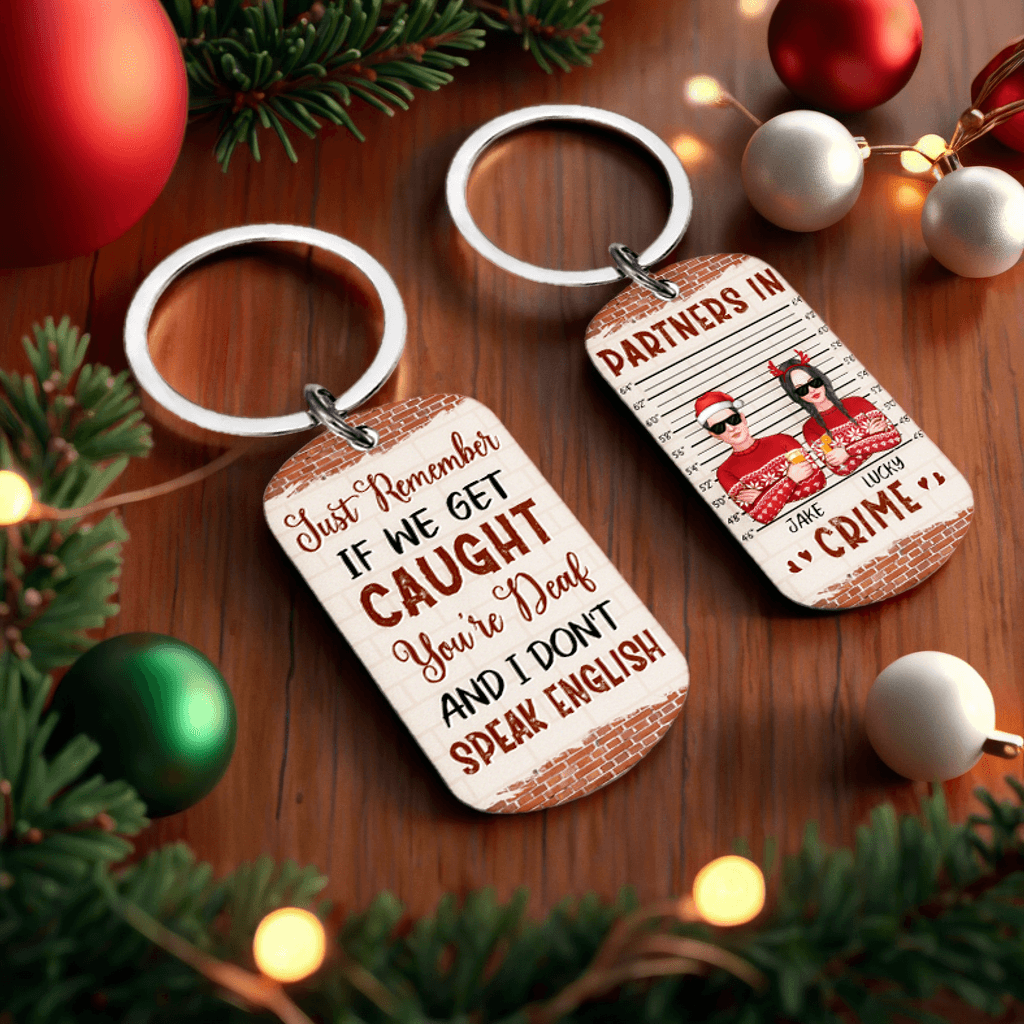 If We Get Caught Partners In Crime - Personalized Custom Keychain - Christmas Gift For Friends, Best Friend, Besties, Brother, Sister, Coworker, Colleagues