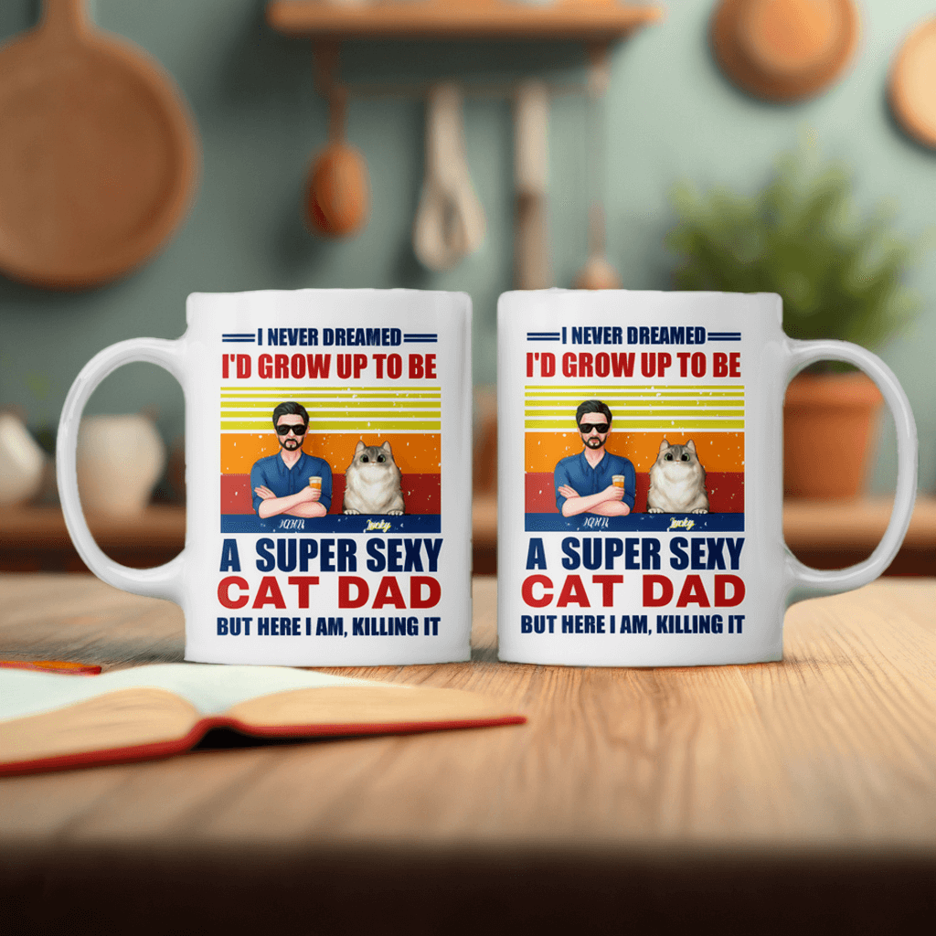 A Super Sexy Cat Dad - Cat Personalized Custom Mug - Gift For Pet Owners, Pet Lovers, Cat Lovers