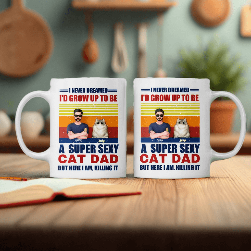 A Super Sexy Cat Dad - Cat Personalized Custom Mug - Gift For Pet Owners, Pet Lovers, Cat Lovers