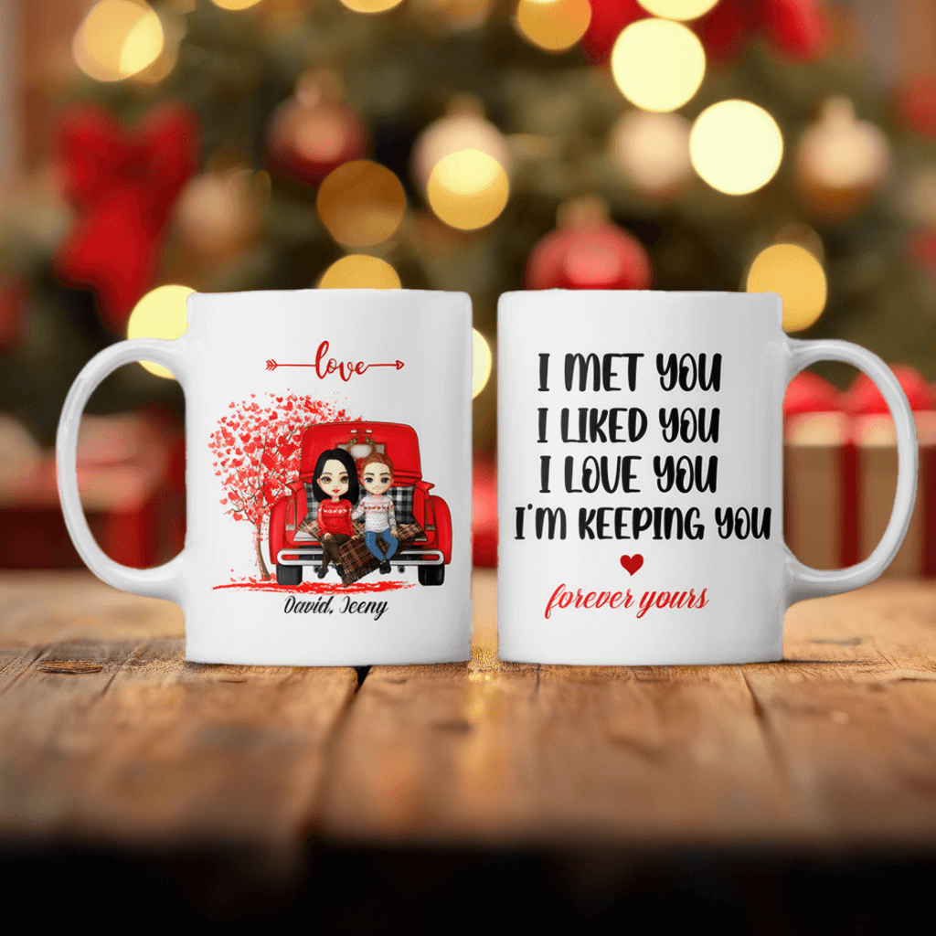 I Met You I Liked You I Love You I'm Keeping You - Couple Personalized Mug - Valentine‘s Day Gift For Couples, Husband Wife, Anniversary Gift