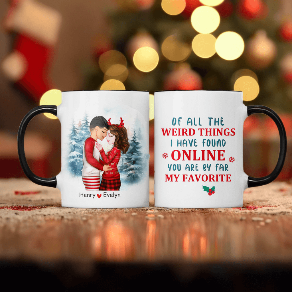 Of All The Weird Things - Custom Accent Mug for Couples, Perfect Christmas Gift for Lovers Husband Wife, Anniversary