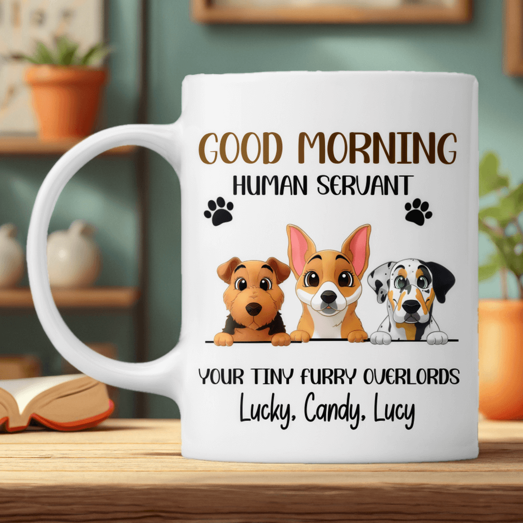 Good Morning Human Servant -  Dogs Personalized Mug - Gift For Pet Lovers, Dog Lovers